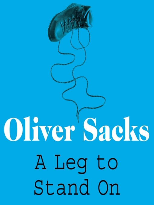 Title details for A Leg to Stand On by Oliver Sacks - Wait list